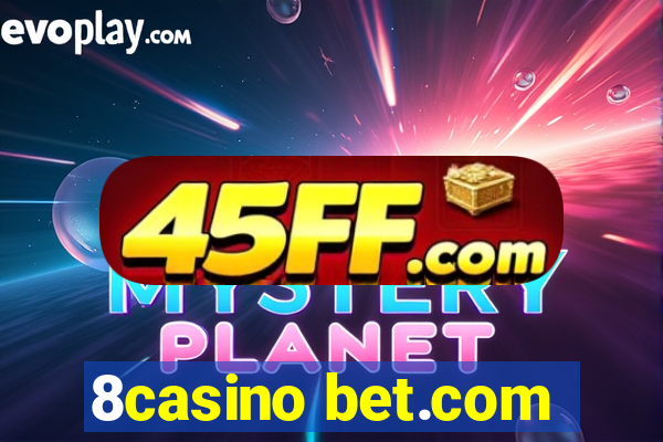 8casino bet.com